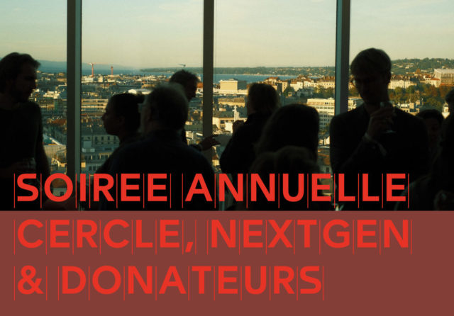19.00 Soirée annuelle du Cercle, NextGen et Donateurs